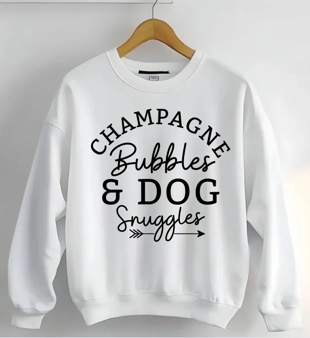 Champagne Bubbles & Dog Snuggles  | Funny Dog Lover Sweatshirt